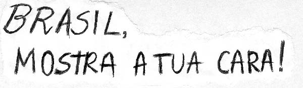 Brasil mostra sua Cara.